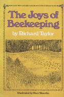 The Joys Of Beekeeping di RICHARD TAYLOR edito da Lightning Source Uk Ltd