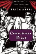 Conscience Point di Erica Abeel edito da UNBRIDLED BOOKS