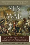 Sex and War di Malcolm Potts, Thomas Hayden edito da BenBella Books