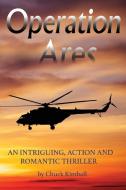 Operation Ares di Chuck Kimball edito da GoldTouch Press, LLC