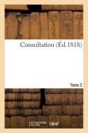 Consultation Tome 2 di SANS AUTEUR edito da Hachette Livre - BNF