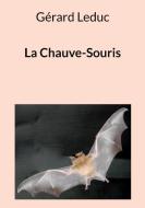 La Chauve-Souris di Gérard Leduc edito da Books on Demand