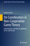 On Coordination in Non-Cooperative Game Theory di Lauren Larrouy edito da Springer International Publishing