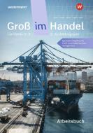 Groß im Handel - KMK-Ausgabe. Arbeitsbuch. 2. Ausbildungsjahr Lernfelder 5 bis 9 di Marcel Kunze, Rainer Tegeler, Peter Limpke, Hans Jecht, Tobias Fieber edito da Bildungsverlag Eins GmbH