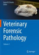 Veterinary Forensic Pathology, Volume 1 edito da Springer-Verlag GmbH