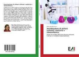 Amminazione di alcheni solforati: reattività e stereochimica di Maria Gabriella Mascia edito da Edizioni Accademiche Italiane