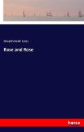 Rose and Rose di Edward Verrall Lucas edito da hansebooks