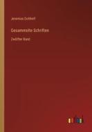Gesammelte Schriften di Jeremias Gotthelf edito da Outlook Verlag