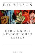 Der Sinn des menschlichen Lebens di Edward O. Wilson edito da Beck C. H.