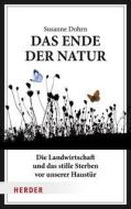 Das Ende der Natur di Susanne Dohrn edito da Herder Verlag GmbH