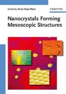 Nanocrystals Forming Mesoscopic Structures di MP Pileni edito da Wiley VCH Verlag GmbH
