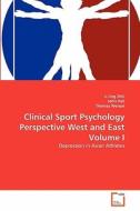 Clinical Sport Psychology Perspective West and East Volume I di Li Jing ZHU, John Heil, Thomas Wenzel edito da VDM Verlag