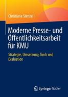 Moderne Presse- und Öffentlichkeitsarbeit für KMU di Christiane Stenzel edito da Springer-Verlag GmbH