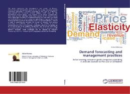 Demand forecasting and management practices di Abinel Mahaso edito da LAP Lambert Academic Publishing
