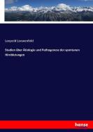 Studien über Ätiologie und Pathogenese der spontanen Hirnblutungen di Leopold Loewenfeld edito da hansebooks