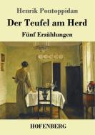 Der Teufel am Herd di Henrik Pontoppidan edito da Hofenberg