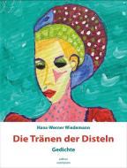 Die Tränen der Disteln di Hans-Werner Wiedemann edito da Athena-Verlag