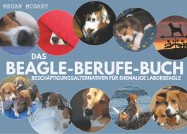 Das Beagle-Berufe-Buch di Megan McGary edito da Books on Demand