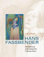 Hans Fassbender di J. M. Schwehr edito da Books on Demand