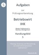 Aufgaben zur Prüfungsvorbereitung geprüfte Betriebswirte IHK di Michael Fischer, Thomas Weber edito da Books on Demand