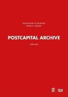 Postcapital Archive: 1989-2001 edito da Hatje Cantz Publishers