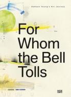 For Whom The Bell Tolls edito da Hatje Cantz