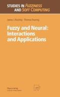 Fuzzy and Neural: Interactions and Applications di James J. Buckley, Thomas Feuring edito da Physica-Verlag HD