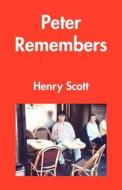 Peter Remembers di Henry Scott edito da Books on Demand