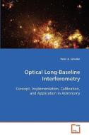 Optical Long-Baseline Interferometry di Schuller Peter A. edito da VDM Verlag