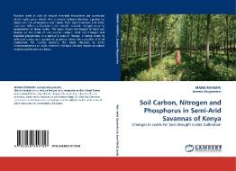 Soil Carbon, Nitrogen and Phosphorus in Semi-Arid Savannas of Kenya di MAINA MUNIAFU, Jenesio Kinyamario edito da LAP Lambert Acad. Publ.
