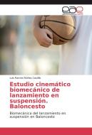 Estudio cinemático biomecánico de lanzamiento en suspensión. Baloncesto di Luis Ramón Núñez Castillo edito da EAE