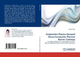 Suspension Plasma Sprayed Nano-Composite Thermal Barrier Coatings di Fariba Tarasi edito da LAP Lambert Acad. Publ.