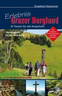 Erlebnis Grazer Bergland di Engelbert Katschner edito da Steirische Verlagsges.