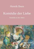 Komödie der Liebe di Henrik Ibsen edito da Europäischer Literaturverlag