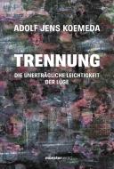 Trennung di Adolf Jens Koemeda edito da Münsterverlag GmbH