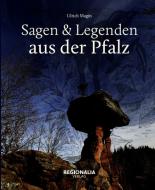 Sagen und Legenden aus der Pfalz di Ulrich Magin edito da Regionalia Verlag
