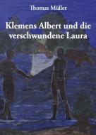 Klemens Albert und die verschwundene Laura di Thomas Müller edito da Verlagshaus Schlosser