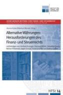 Alternative Währungen: Herausforderungen des Finanz- und Steuerrechts edito da Lehmanns Media GmbH