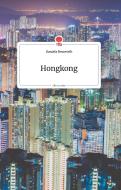 Hongkong. Life is a Story di Daniela Neuwirth edito da story.one publishing