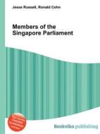 Members Of The Singapore Parliament edito da Book On Demand Ltd.