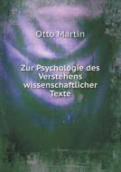 Zur Psychologie Des Verstehens Wissenschaftlicher Texte di Otto Martin edito da Book On Demand Ltd.