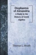 Diophantos of Alexandria di Thomas L. Heath edito da Book on Demand Ltd.