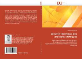 Sécurité thermique des procédés chimiques di Stéphane RENAULT edito da Editions universitaires europeennes EUE