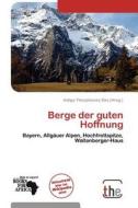 Berge Der Guten Hoffnung edito da Betascript Publishing