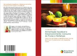 Alimentação Saudável e Desenvolvimento: Consumo de Frutas e Hortaliças di Wanielli Galdino Martins edito da Novas Edições Acadêmicas