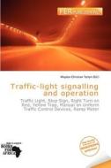 Traffic-light Signalling And Operation edito da Fer Publishing