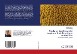 Study on keratinophilic fungi and their keratinase production di Jitendra Kumar, Rks Kushwaha edito da LAP LAMBERT Academic Publishing