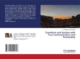 Transform and Sustain with True Communication and Partnership di Shirley Mo Ching Yeung edito da LAP LAMBERT Academic Publishing