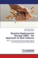 Nicotine Replacement Therapy (NRT) - An Approach to Quit Tobacco di Nikhil Ajabrao Bomble, Sahana Hegde Shetiya edito da LAP LAMBERT Academic Publishing