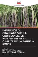 INFLUENCE DU CHAULAGE SUR LA CROISSANCE, LE RENDEMENT ET LA QUALITÉ DE LA CANNE À SUCRE di Aliza Hossain, Md. Shariful Islam, Bikash C Sarker edito da Editions Notre Savoir